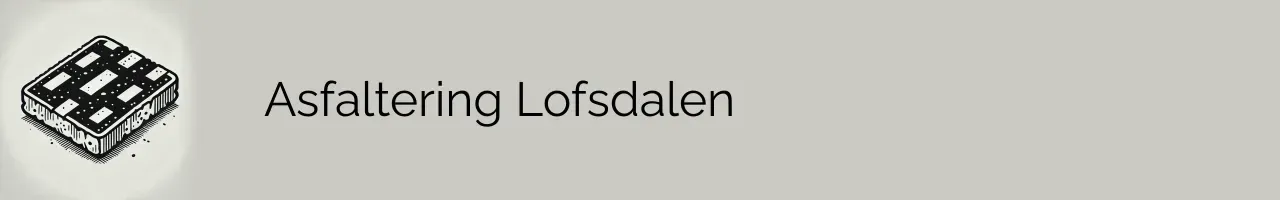 Asfaltering Lofsdalen